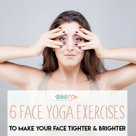 6 Face Yoga Exercises to Make Your Face Tighter and Brighter